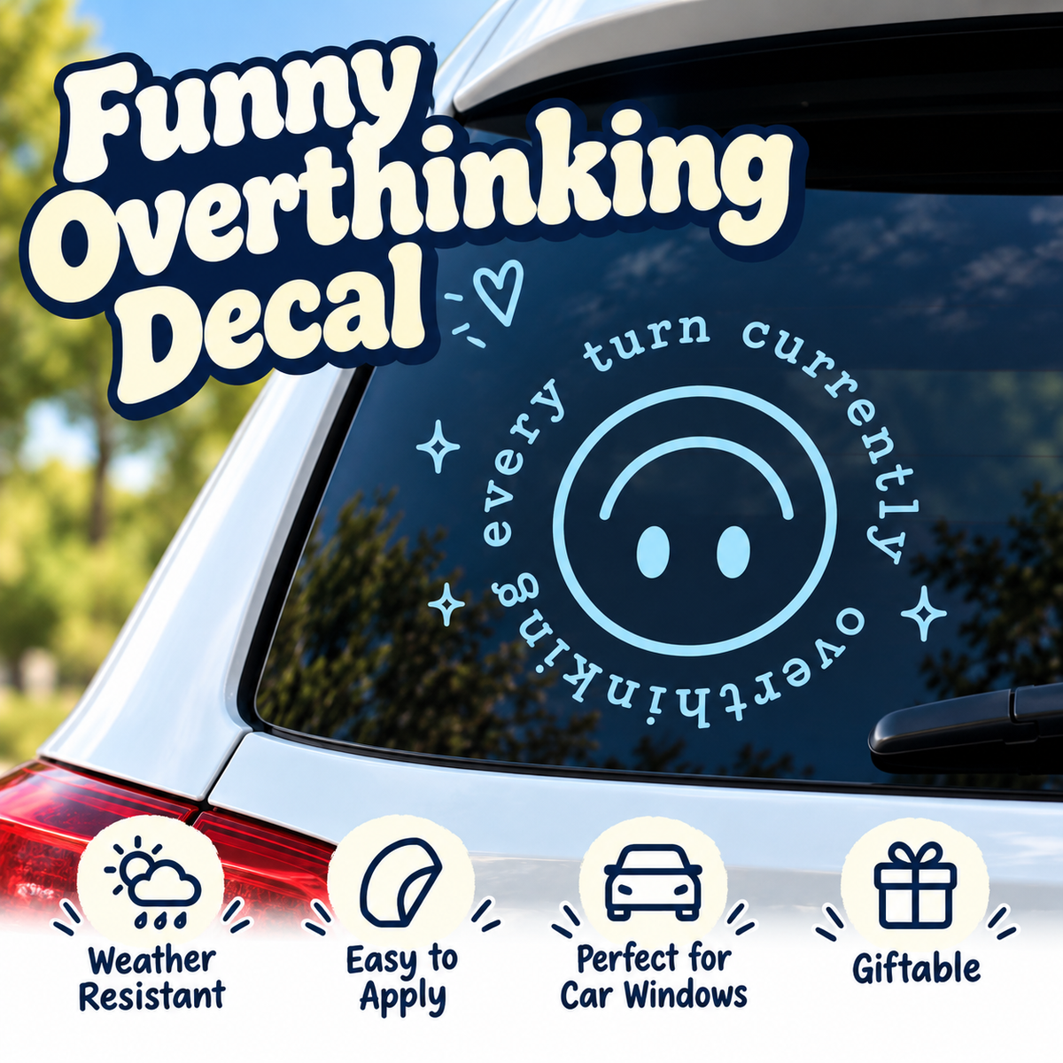 Every Turn Currently Overthinking Decal, Smiley Car Sticker, Funny Driving Gift, Window Decal