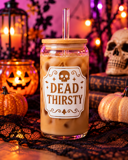 Dead Thirsty 16 oz Glass Tumbler