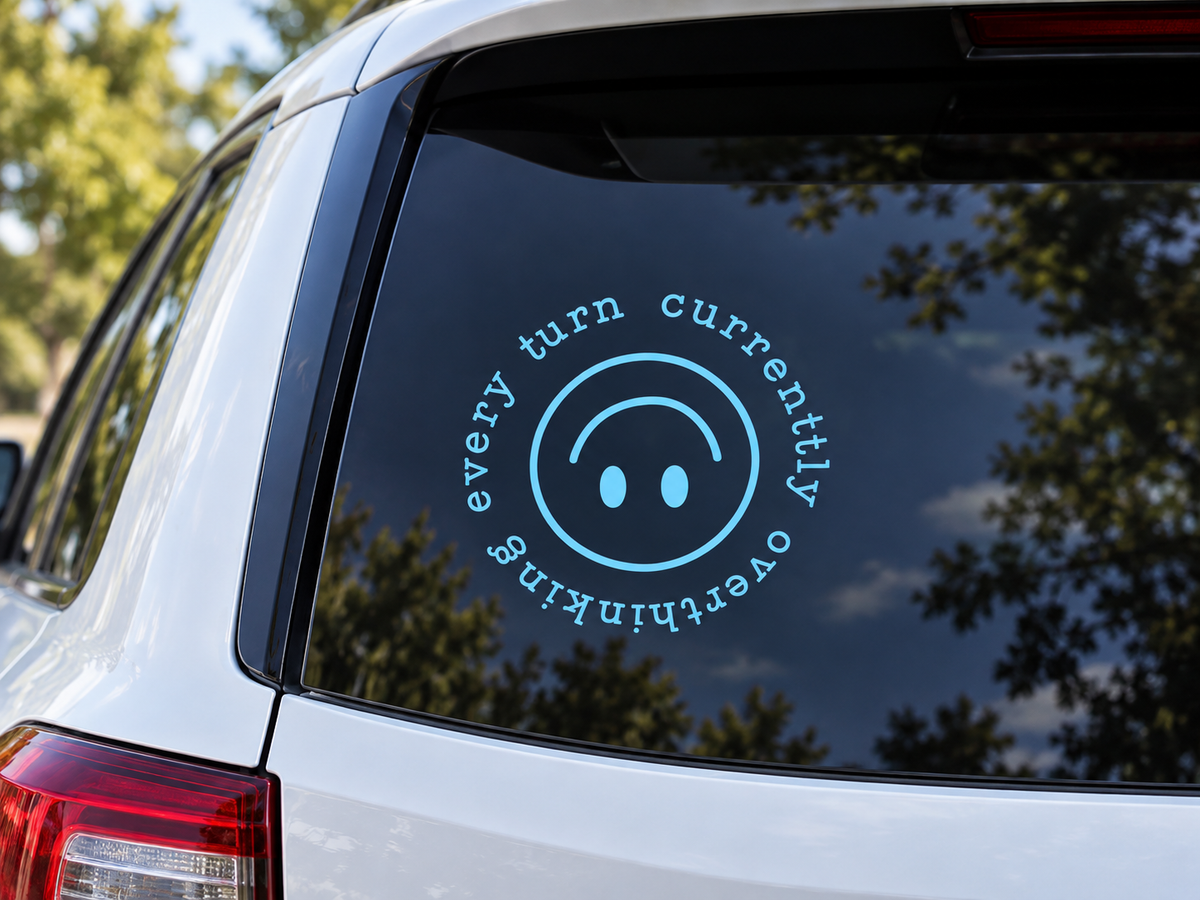 Every Turn Currently Overthinking smiley vinyl car decal on vehicle window