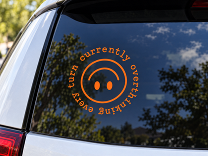 Every Turn Currently Overthinking Decal, Smiley Car Sticker, Funny Driving Gift, Window Decal