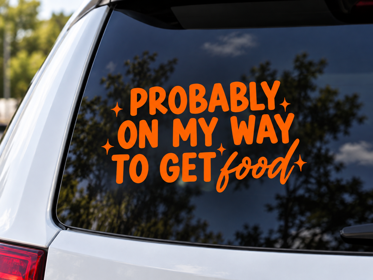 Funny Foodie Car Decal, Probably on My Way to Get Food Sticker (Vinyl)