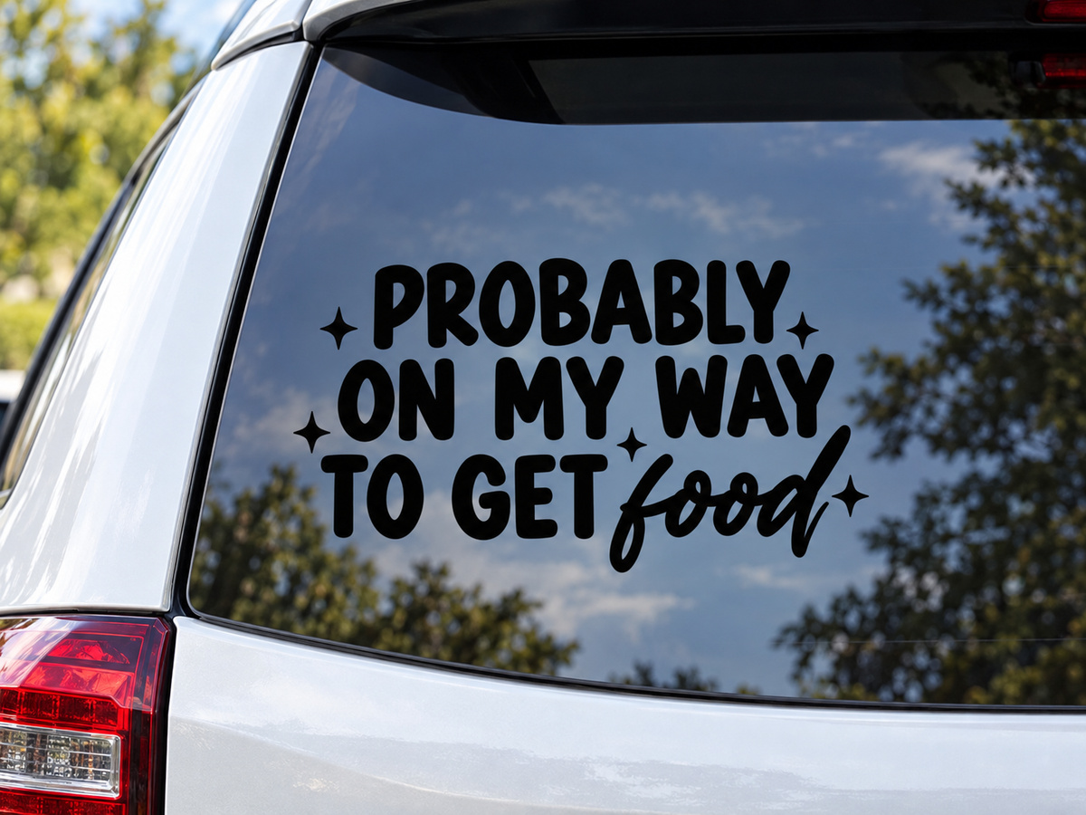 Funny Foodie Car Decal, Probably on My Way to Get Food Sticker (Vinyl)