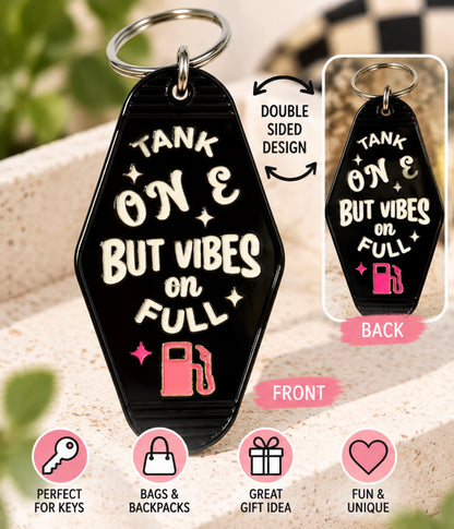 Tank on E But Vibes on Full Motel Keychain | Funny Car Keychain