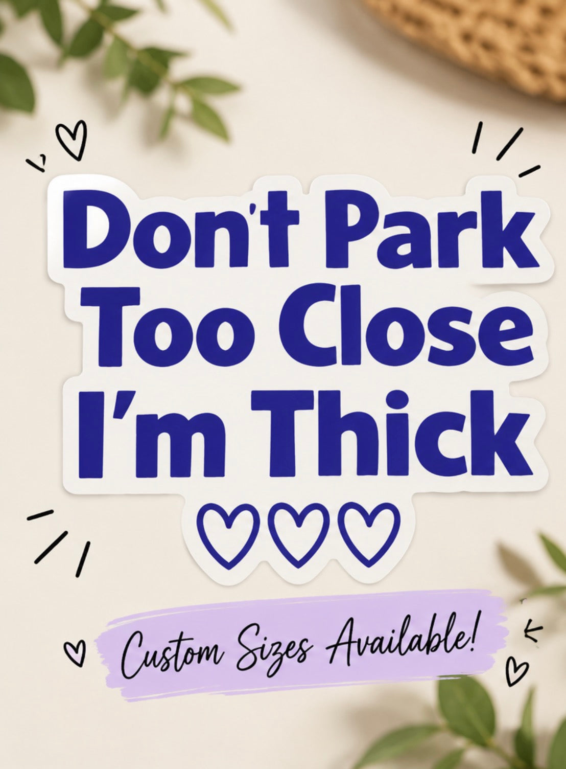 Deep blue-purple Don’t Park Too Close I’m Thick decal with three outlined hearts, displayed against a neutral background.