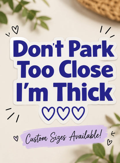 Deep blue-purple Don’t Park Too Close I’m Thick decal with three outlined hearts, displayed against a neutral background.