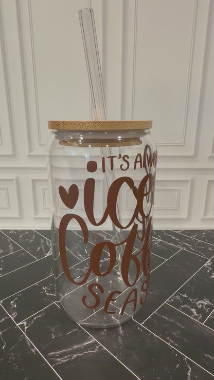 It’s Always Iced Coffee Season Glass Tumbler – 16 oz