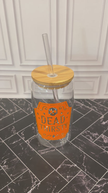 Dead Thirsty 16 oz Glass Tumbler